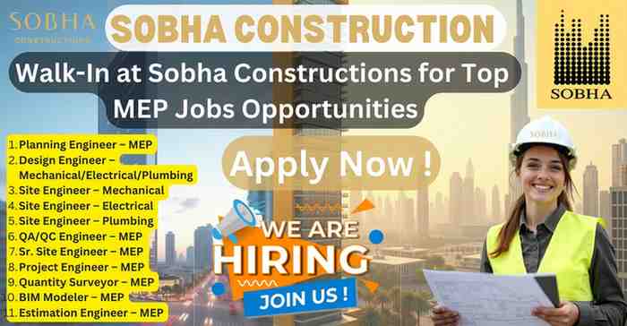 MEP Jobs Near Me 2025: Walk-In at Sobha Constructions for Top Opportunities