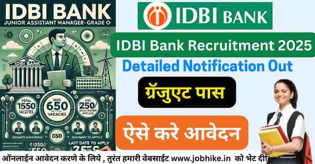 IDBI Bank Recruitment 2025 Job Notification – Apply Online for 650 Junior Assistant Manager (JAM) Posts | Govt Bank Jobs Qualification, SC ST Age Limit for Govt Jobs, Taaza Job Online Updates