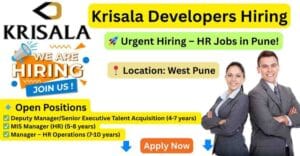HR jobs in Pune – Krisala hiring for Talent Acquisition, HR Operations, and MIS roles. Apply now for career growth opportunities in the real estate sector
