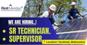Sr. Technician & Supervisor Jobs in Yavatmal – First Meridian is hiring! Great opportunity in the solar energy sector with career growth.