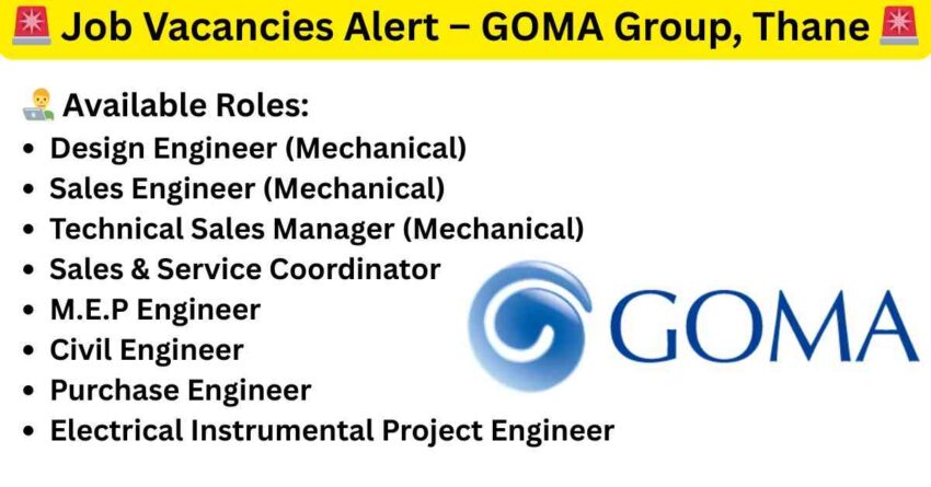 Walk-in interview in Thane for multiple job vacancy in Thane at GOMA Group – hiring for mechanical engineer, civil engineer, electrical engineer, MEP engineer, sales engineer, design engineer, and technical sales manager roles – engineering job vacancy in Thane April 202