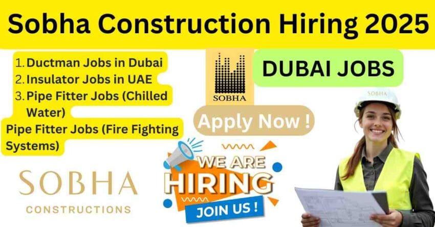 Sobha Construction Job Vacancy – Walk-In Interview for MEP Jobs in Dubai (April 2025)