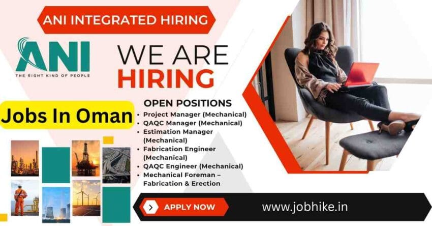 ANI Integrated Hiring – Jobs in Oman for Indians | Oman Job Vacancy 2025 | Top Abroad Jobs for Indians in Mechanical Field