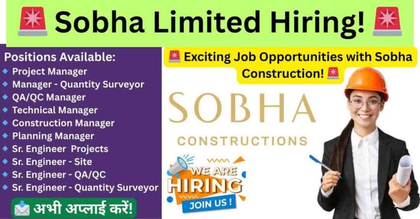 Sobha Construction Job Vacancy 2025 | Sobha Construction Jobs 2025 | Walk-in Interviews in Bangalore and Chennai | Construction Jobs in Bangalore and Chennai