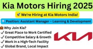 Apply now for exciting Kia Motors Jobs India 2025! Assistant Manager – Learning & Development role in Andhra Pradesh. Apply before 27th April 2025!