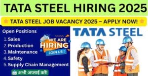 Tata Steel Job Vacancy in Jamshedpur | Tata Steel Kalinganagar Job Vacancy | Tata Steel Job Vacancy 2025 – Apply Now for Latest Tata Steel Job Vacancy Across India