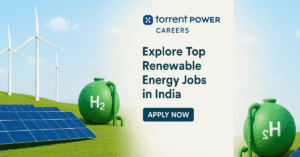 Torrent Power Career: Apply Now for Renewable Energy Jobs in India – Solar Energy Job Openings, PSP Projects Ltd Jobs, Clean Energy Jobs India, MBA Jobs, Land Acquisition Jobs & Green Job Roles