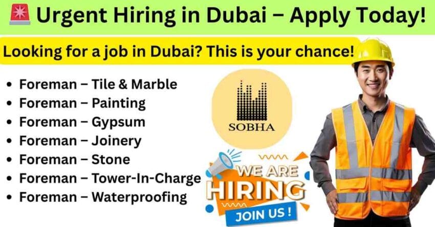 Foreman Jobs in Dubai: Tile & Marble, Painting, Gypsum, Joinery, Stone, Tower-In-Charge, and Waterproofing Jobs for 10th Pass & Indian 12th Pass in GCC Construction