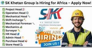 Overseas Jobs | African Union Job Vacancies | High-Paying Jobs in Africa with SK Khetan Group – Apply Now