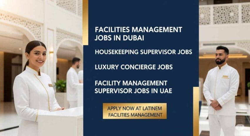 Facilities Management Jobs in Dubai, Housekeeping Supervisor Jobs in Dubai, Luxury Concierge Jobs, Facility Management Supervisor Jobs in UAE, Facility Management Jobs in Gulf – Apply Now at Latinem Facilities Management