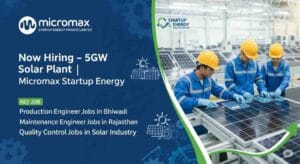 Micromax Job Vacancy 2025 | Solar Energy Jobs in India | Solar Panel Manufacturing Jobs | Production Engineer Jobs in Bhiwadi | Maintenance Engineer Jobs in Rajasthan | Quality Control Jobs in Solar Industry | Renewable Energy Jobs in India | Solar Plant Jobs in Rajasthan