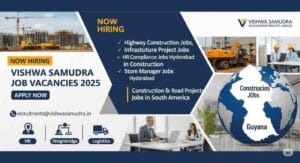 Vishwa Samudra Hiring 2025: Highway Construction Jobs, Infrastructure Project Jobs, Store Manager Jobs in Construction, HR Compliance Jobs in Hyderabad, Weighbridge Operator Jobs Abroad, Diploma Jobs in Road Projects & Construction Jobs in South America