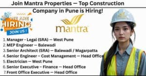 Legal Jobs in Pune, MEP Jobs in Pune, Architect Job Vacancy in Pune, Civil Engineering Jobs in Pune & More at Mantra Properties | Top Construction Companies in Pune Hiring Now