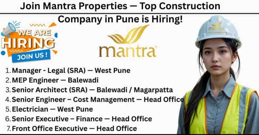 Legal Jobs in Pune, MEP Jobs in Pune, Architect Job Vacancy in Pune, Civil Engineering Jobs in Pune & More at Mantra Properties | Top Construction Companies in Pune Hiring Now