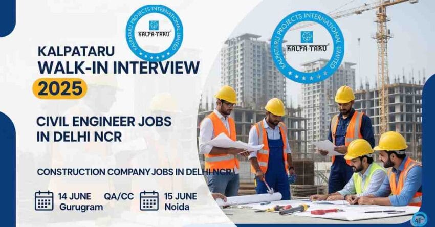 Kalpataru Walk-in 2025: Civil Engineer Jobs in Delhi NCR, Construction Company Jobs in Delhi NCR, Project Manager Civil Jobs in India, Billing Engineer Jobs in Delhi NCR, Mechanical Engineer Jobs in Construction Company, Site Engineer Jobs for Diploma Civil, EHS Officer Jobs in Construction, QA QC Civil Engineer Jobs, High Rise Building Project Jobs in India, Walk-in Interview for Civil Engineers