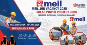 MEIL Job Vacancy 2025: Walk-in Interview for Engineers in Pune for Solar Power Project Jobs, Solar Maintenance Engineer Jobs, Project Execution Jobs in Maharashtra, B-Tech Jobs in Solar Energy Sector, Diploma Jobs in Solar Power Companies & Engineering Jobs in Renewable Energy