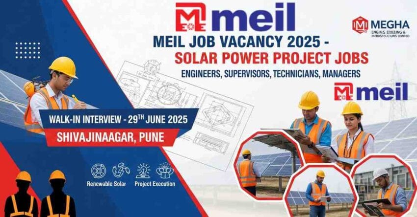 MEIL Job Vacancy 2025: Walk-in Interview for Engineers in Pune for Solar Power Project Jobs, Solar Maintenance Engineer Jobs, Project Execution Jobs in Maharashtra, B-Tech Jobs in Solar Energy Sector, Diploma Jobs in Solar Power Companies & Engineering Jobs in Renewable Energy