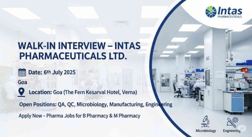 Intas Pharmaceuticals Job Vacancy 2025 | Pharma Walk in Interview Goa 2025 for Quality Control, Microbiology, Manufacturing, QA Jobs in Ahmedabad – B Pharmacy & M Pharmacy Opportunities