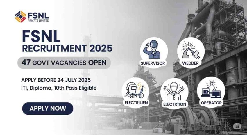 FSNL recruitment 2025 | FSNL job vacancy 2025 | steel plant jobs in India | ITI jobs in steel plant | diploma mechanical jobs in steel industry | non executive jobs in government sector | foreman jobs in maintenance | operator jobs in Bhilai | 10th pass HMV license jobs | FSNL supervisor vacancy