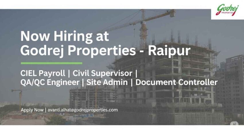 Godrej Properties Job Vacancy CIEL Payroll Jobs Construction Jobs in Raipur Civil Supervisor Job Vacancy QA QC Engineer Jobs in Raipur Document Controller Jobs India Real Estate Jobs in Chhattisgarh Site Admin Job in Raipur