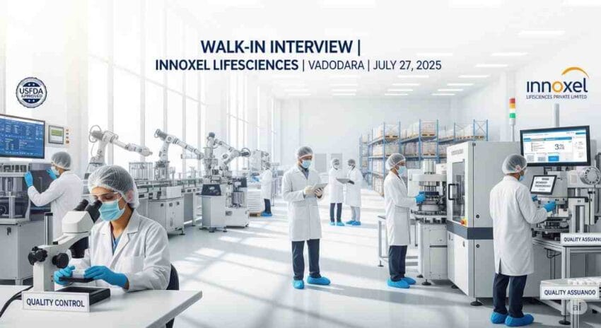 Pharma Jobs in Vadodara – Walk-In Interview in Vadodara for Innoxel Lifesciences Jobs | Sterile Manufacturing Jobs, USFDA Approved Pharma Jobs, Quality Control Jobs in Pharma, Pharma Warehouse Jobs, Pharma Production Operator Jobs