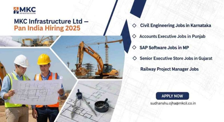 MKC Infrastructure Ltd Hiring 2025 – Apply Now for civil engineering jobs in Karnataka, accounts executive jobs in Punjab, SAP software jobs in MP, senior executive store jobs in Gujarat, railway project manager jobs, QS planning engineer jobs, DCM documentation executive jobs, inventory control jobs, highway project engineer vacancy