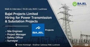 walk in interview in Lucknow 2025, power transmission jobs in India, substation project job vacancy, civil engineer jobs in transmission line, electrical engineer walk-in interview, site engineer job vacancy in India, Bajel Projects Limited job opening, safety officer jobs in power sector, surveyor jobs in infrastructure projects, transmission line project recruitment 2025, power sector jobs, walk in drive for engineers, engineering jobs in India, transmission line jobs, substation jobs, site engineer jobs, civil engineering walk in interview, electrical jobs in India, safety jobs in transmission line, infrastructure jobs in India, Bajel Projects recruitment, Lucknow job vacancy July 2025, EPC project jobs, T&D jobs, power grid recruitment