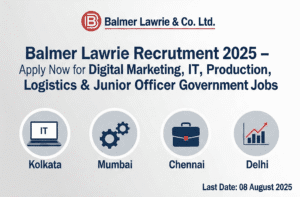 Balmer Lawrie Recruitment 2025 | Government Jobs in Kolkata | Digital Marketing Government Jobs | IT Jobs in PSU Companies | Production Officer Jobs in Chennai | Logistics and Operations Jobs in Delhi | Junior Officer Jobs in Mumbai | Fixed Term Contract Government Jobs