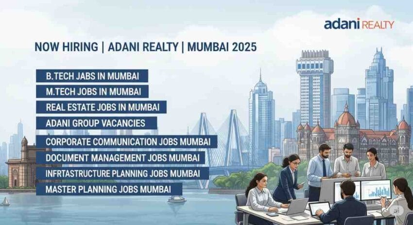 B.Tech Jobs in Mumbai, M.Tech Jobs in Mumbai, Real Estate Jobs in Mumbai, Adani Group Vacancies, Corporate Communication Jobs Mumbai, Document Management Jobs Mumbai, Infrastructure Planning Jobs Mumbai, Master Planning Jobs Mumbai 2025
