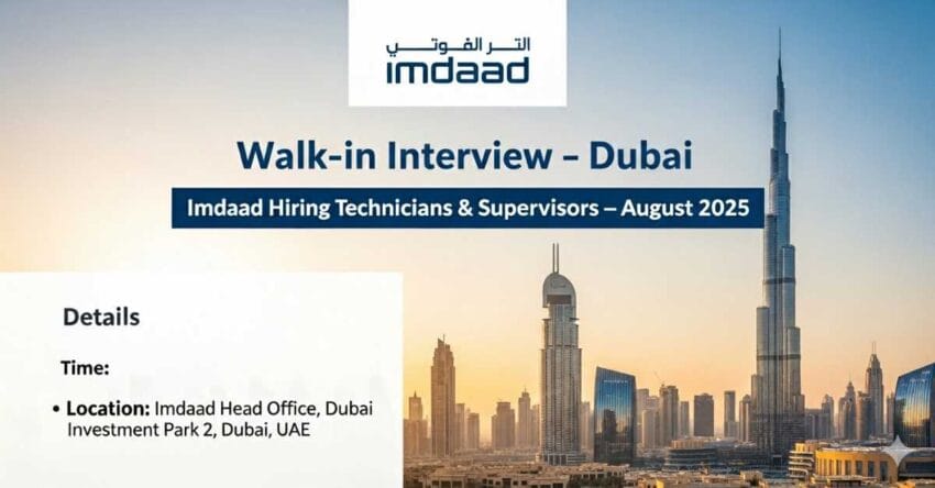 Walk in Interview in Dubai 2025 – Technician Jobs in Dubai, HVAC Technician Jobs in Dubai, Electrical Technician Jobs in Dubai, Civil Technician Jobs in Dubai, MEP Supervisor Jobs in Dubai, Facilities Management Jobs in UAE, Imdaad Careers Dubai