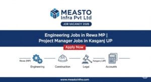 MEASTO Infra Job Vacancy 2025 | Engineering Jobs in Rewa MP, Project Manager Jobs in Kasganj UP, Accounts Executive Fresher Jobs in Rewa, Legal Assistant Jobs in Madhya Pradesh, Billing Engineer Jobs in Rewa MP, Construction and Infrastructure Jobs in India, Civil Engineering Job Openings in UP and MP