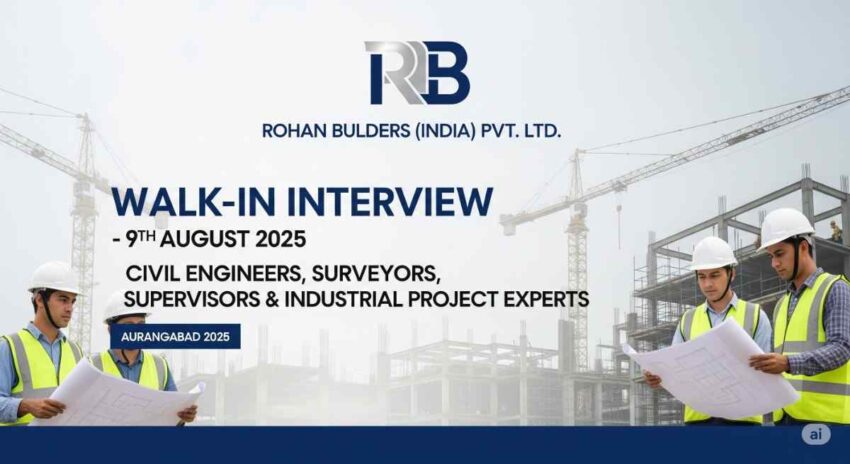 Walk in Interview in Aurangabad 2025 – Rohan Builders Job Vacancy for Civil Engineering Jobs in Aurangabad, Surveyor Jobs in Aurangabad, Supervisor Jobs in Aurangabad, Construction Jobs in Aurangabad & Industrial Project Jobs in Maharashtra