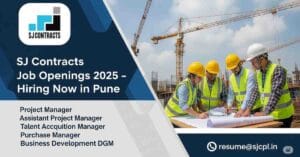 SJ Contracts Job Openings 2025 | Project Manager Jobs in Pune, Assistant Project Manager Job Vacancy Pune, Talent Acquisition Manager Jobs in Pune, Purchase Manager Jobs in Construction Companies, Business Development DGM Jobs in Pune, Construction Management Jobs in Pune, Senior Level Jobs in Pune Contracting Firms