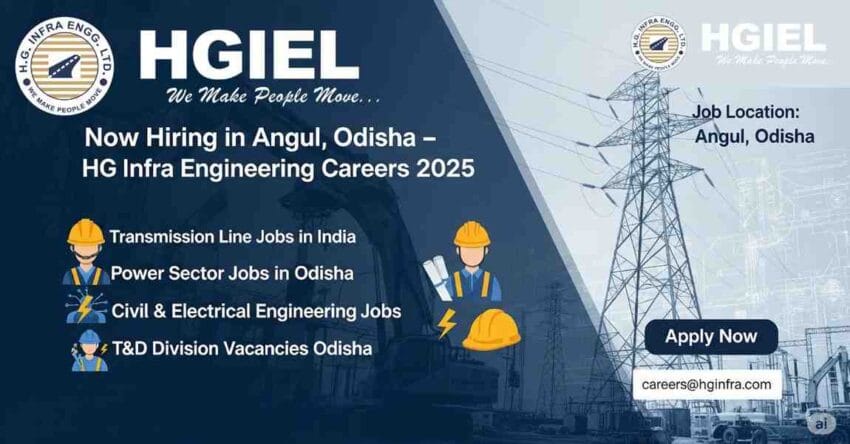 HG Infra Engineering Careers | Transmission Line Jobs in India | Power Sector Jobs in Odisha | Electrical Engineering Jobs in Odisha | Civil Engineering Jobs in Angul | T&D Division Vacancies Odisha | Project Planning Jobs in Transmission | Energy Sector Jobs in Odisha
