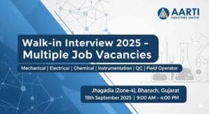 Aarti Industries Walk-in Interview 2025 | Aarti Industries Jobs in Jhagadia | Chemical Engineering Jobs in Gujarat | Mechanical Engineering Jobs in Bharuch | Instrumentation Jobs in Gujarat | Electrical Engineer Jobs in Gujarat | QC Chemist Jobs in Gujarat | Field Operator Jobs in Bharuch