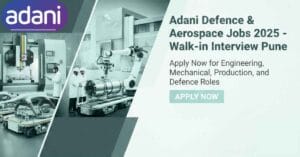 Adani Defence & Aerospace jobs 2025 | Adani Defence recruitment drive Pune | Defence and aerospace jobs in India | Engineering jobs in Adani Defence | Mechanical engineering jobs in defence sector | Production manager jobs in defence industry | Adani job vacancy Kanpur plant | Walk-in interview Adani Defence Pune 2025
