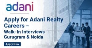 Apply for Adani Realty jobs, Adani Realty careers, Adani Group job openings, real estate jobs in Gurugram & Noida, construction company jobs in India, project manager jobs in Gurgaon, civil engineer jobs in Noida, building construction jobs in Delhi NCR, real estate company hiring in Gurgaon.