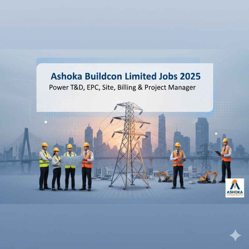 Ashoka Buildcon Limited jobs 2025, Ashoka Buildcon recruitment 2025, Power T&D engineer jobs in India, EPC project engineer jobs in Maharashtra, site engineer jobs in Maharashtra 2025, billing engineer jobs in construction company, civil engineer jobs in Osmanabad and Latur, project manager jobs in power sector