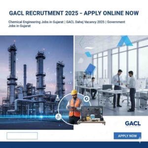 GACL Recruitment 2025 | Chemical Engineering Jobs in Gujarat | GACL Dahej Vacancy 2025 | Government Jobs in Gujarat | Engineer Jobs in Vadodara | Mechanical Engineer Jobs in Dahej | Electrical Engineer Jobs in Gujarat | Chemical Company Jobs in Gujarat