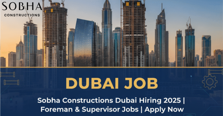 Sobha Constructions Dubai Jobs | Sobha Construction Job Vacancy | Foreman Jobs in Dubai | HVAC Foreman Jobs in Dubai | Electrical Supervisor Jobs in Dubai | Plumbing Supervisor Jobs Abroad | MEP Jobs in Dubai 2025 | Sobha Construction Walk-in Interview Dubai