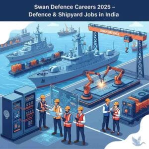 Defence Jobs in Gujarat, Shipyard Jobs India, Heavy Engineering Jobs in India, Production Manager Jobs in Shipbuilding, Quality Assurance Jobs in Defence Industry, Safety Officer Jobs in Engineering, Electrical Engineering Jobs Gujarat, and Plant Maintenance Jobs Shipyard – Swan Defence Careers 2025