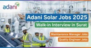adani solar jobs | solar manufacturing jobs | ehs jobs in vadodara | production planning engineer jobs | maintenance manager jobs | quality engineer jobs | facilities management jobs | walk in interview in Surat