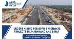 Jalan Infrastructure Walk-In Interview 2025 – Jobs in Ranchi & Patna Exciting Civil engineer jobs in Patna very urgent jobs in patna​ 2025
