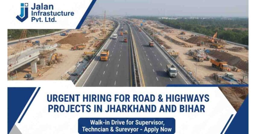 Jalan Infrastructure Walk-In Interview 2025 – Jobs in Ranchi & Patna Exciting Civil engineer jobs in Patna very urgent jobs in patna​ 2025