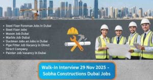 Steel Fixer Foreman Jobs in Dubai, Steel Fixer Jobs, Mason Job Dubai, Marble Mason Jobs in Dubai, Ductman Jobs in Dubai, Pipe Fitter Job Vacancy in Direct Company, Painter Jobs in Dubai, Painter Job Vacancy in Dubai – Sobha Constructions Walk-In Interview 2025