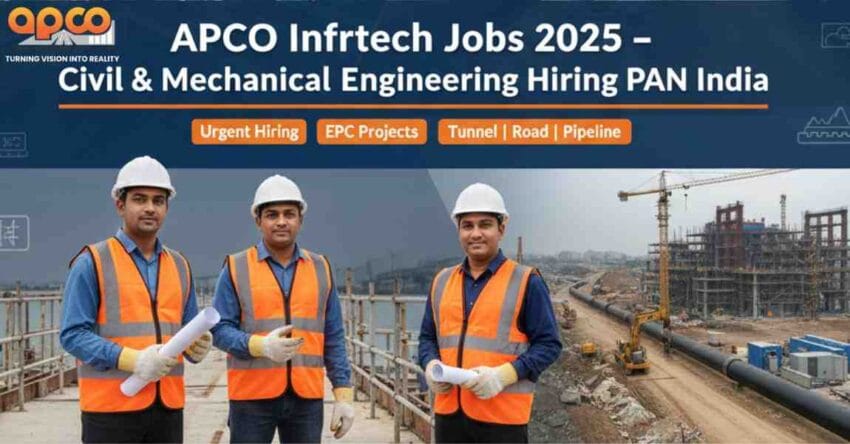 APCO Infratech Jobs 2025 | APCO Infratech Pvt. Ltd Careers | Civil Engineering Jobs, Mechanical Engineering Jobs, Tunnel TBM Jobs, Planning Engineer Jobs, QA QC Jobs, Pipeline Project Jobs, Infrastructure Jobs in Mumbai, Lucknow & PAN India