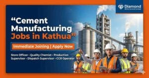 Cement Manufacturing Jobs in Jobs in Kathua | Job Vacancies in Kathua | Private Jobs in Jammu and Kashmir | Job Vacancy in Jammu and Kashmir | Immediate Joining Jobs | Jobs in Kathua Industries | Store Officer Job | Cement Plant Jobs in Kathua at Diamond White Cement