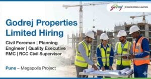Godrej Properties Hiring Civil Foreman, Planning Engineer, Quality Executive RMC & RCC Civil Supervisor Jobs in Pune Megapolis (4–5 Years Experience)