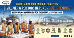 Group Surya is conducting a mega walk-in drive in Pune for Civil Engineer jobs in Pune, MEP Engineer jobs in Pune, PEB Engineer jobs in Pune, Planning Engineer, Billing Engineer, Safety Manager, Store Keeper
