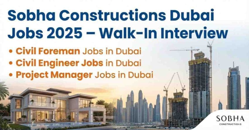 Apply for Sobha Constructions Dubai jobs 2025 including civil foreman jobs in Dubai, civil engineer jobs in Dubai, junior civil engineer jobs in Dubai, project manager jobs in Dubai, construction foreman jobs in Dubai,